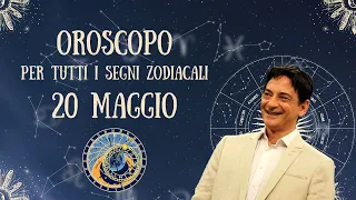 Oroscopo Paolo Fox - Lunedì 20/5/2024 : Le previsioni segno per segno - Quali sono i tuoi segni