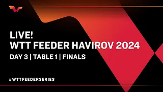 LIVE! | T1 | Day 3 | WTT Feeder Havirov 2024 | Finals