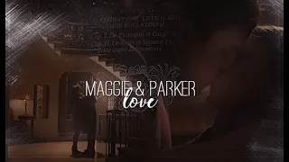 ❖ Maggie & Parker — love isn't brains, it's blood — [2x08]