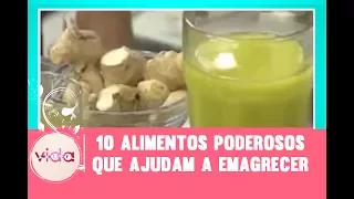 10 alimentos poderosos que ajudam a emagrecer - Vida Melhor - 27/06/2017