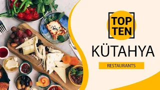 Top 10 Best Restaurants to Visit in Kütahya | Turkey - English