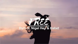Dyro - Free (feat. Nigel Hey & Babet) (Tradução)