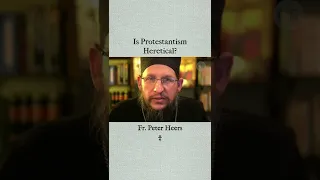 Is Protestantism Heretical?