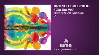 BRONCO BULLFROG - "I Got The Rain" taken from "Oak Apple Day" LP (Guerssen Records)