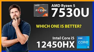 AMD Ryzen 5 7530U vs INTEL Core i5 12450HX Technical Comparison