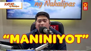 MANINIYOT AKO - Mga Katas ng Nakalipas (January 19, 2024)