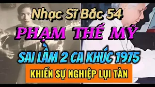 SAI LẦM của Phạm Thế Mỹ 1975, chỉ vì 2 CA KHÚC mà ĐÁNH ĐỔI cả SỰ NGHIỆP SÁNG TÁC | Sài Gòn Xa Nhớ