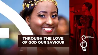 Through The Love of God Our Saviour - Lordina The Soprano (Lyric Video)