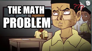 THE MATH PROBLEM - Animated Skit