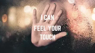 I Can Feel Your Touch