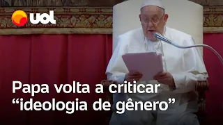 Papa Francisco volta a criticar ‘ideologia de gênero’: ‘Perigo mais feio'