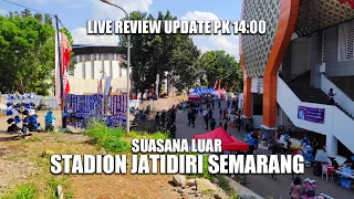 🔴 Live : Suasana Luar Stadion Jatidiri Semarang Pk 14:00 | Before Match PSIS Semarang Vs PERSIK