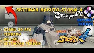 SETTINGAN TERBAIK!! NARUTO ULTIMATE NINJA STORM 4 DI SKYLINE/STRATO TERBARU | ANDROID