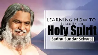 Sadhu Sundar Selvaraj ✝️ Learning How to Be Led By the Holy Spirit