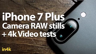 iPhone 7 Plus Unboxing - Camera Raw stills & 4k Video tests - in 4k