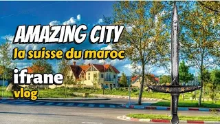 🔴 Vlog‼️ مدينة إفران سويسرا المغرب la ville d'Ifrane la suisse du maroc ‼️