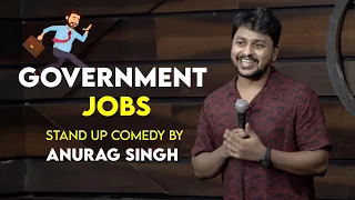 Government Jobs | Stand Up Comedy by Anurag Singh