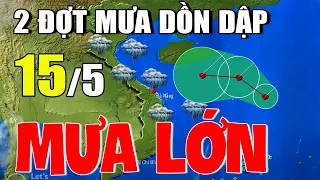 Dự báo thời tiết hôm nay mới nhất ngày 15/5| Dự báo thời tiết 3 ngày tới#thờitiết