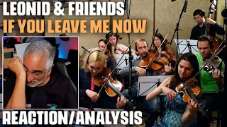 "If You Leave Me Now" (Chicago Cover) by Leonid & Friends, Reaction/Analysis by Musician/Producer
