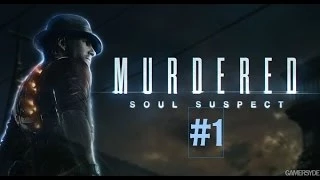 Murdered: Soul Suspect #1 - Мертвый детектив