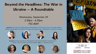 Beyond the Headlines: The War in Ukraine – A Roundtable