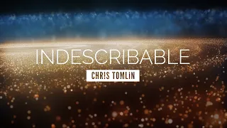 Indescribable - Chris Tomlin | LYRIC VIDEO