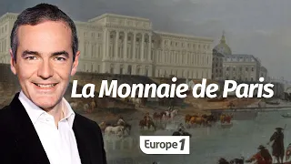 Au cœur de l'histoire: La Monnaie de Paris (Franck Ferrand)