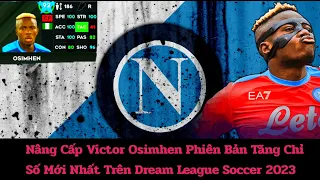 Nâng Cấp Victor Osimhen Phiên Bản Tăng Chỉ Số Mới Nhất Trên Dream League Socce 2023