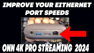 Onn 4K Pro Tips and Tricks | Turbo Charge The Ethernet Port | Improve Your Internet Speed |