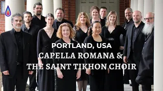 Cappella Romana & The Saint Tikhon Choir: Vocal Chamber Ensemble - East and West Musical Traditions