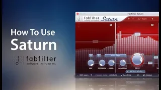 How To Use Fab Filter Saturn - Overview