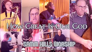 How Great Is Our God - Bossa Worship (André Valadão) - Samm Hills Music (Virtual Choir)