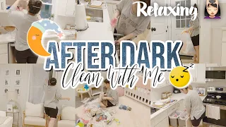 RELAXING AFTER DARK CLEAN WITH ME 2022 | NIGHT TIME CLEANING | CLEANING MOTIVATION 🧼