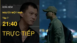 TRỰC TIẾP VTV3 | Full Tập 7 - Người một nhà | VTV Giải Trí