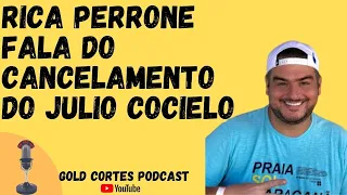 RICA PERRONE FALA DO CANCELAMENTO DO JULIO COCIELO - INTELIGÊNCIA LTDA PODCAST.