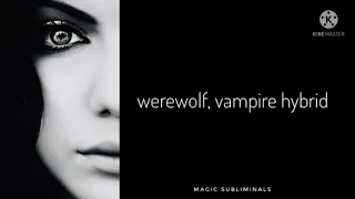 vampire, werewolf hybrid subliminal English