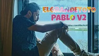 elgrandetoto - Pablo || 2 (full music)تسريب