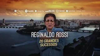 Reginaldo Rossi - 20 Grandes Sucessos