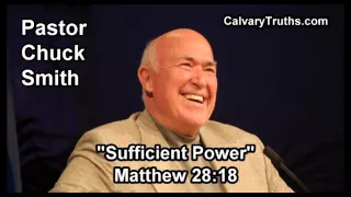 Sufficient Power, Matthew 28:18 - Pastor Chuck Smith - Topical Bible Study