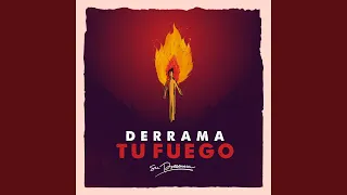 Derrama Tu Fuego