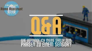 Home Assistant | Q&A - Wie verbinde ich meine Shelly 3em Phasen zu einem Sensor?