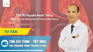 Tán sỏi thận - tiết niệu: Các phương pháp thường dùng