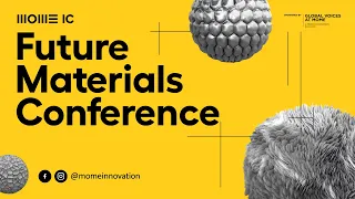 Future Materials Conference 2023 - Keynotes, Architecture & Textiles Tracks