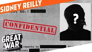 The Godfather of Modern Espionage - Sidney Reilly I WHO DID WHAT IN WW1?