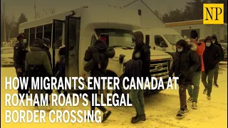 How migrants enter Canada at Roxham Road’s illegal border crossing