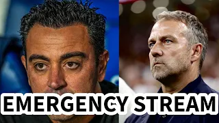 XAVI SACKED AS BARCA COACH | HANSI FLICK IN | EMERGENCY STREAM