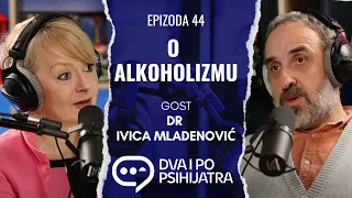 O alkoholizmu | Dva i po psihijatra, ep. 44