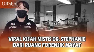 MERINDING! Begini Cerita Viral Dokter Forensik Dr. Stephanie yang Tangani Banyak Mayat - Obsesi