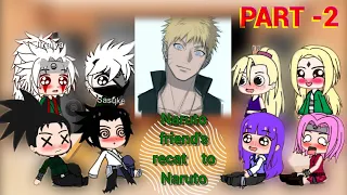 Naruto Friend's Recat to Naruto 🥵🥵 // Part 2