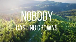 Casting Crowns - Nobody feat. Matthew West (Lyric Video) #castingcrowns #matthewwest